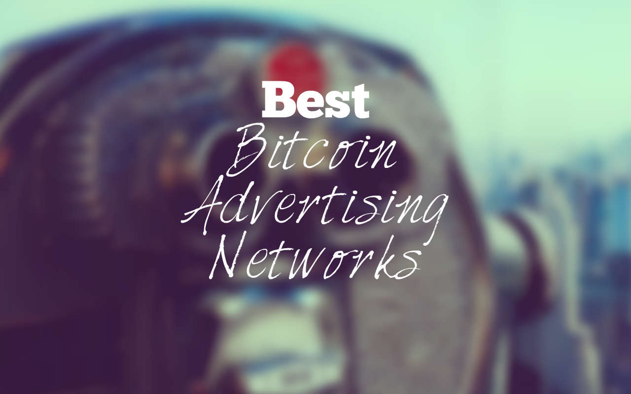 The Best Bitcoin Advertising Networks 2017